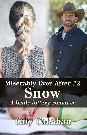 Miserably Ever After 2 Snow by Caty Callahan | A bride lottery romance series