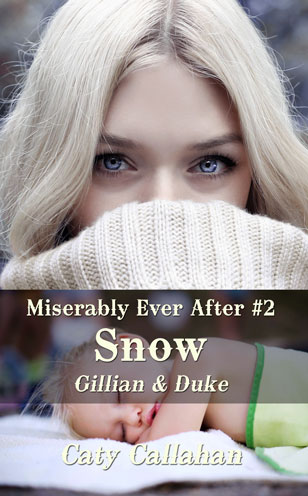 Miserably Ever After 2 Snow by Caty Callahan, when your husband isn't worth keeping | MiserablyEverAfter.com