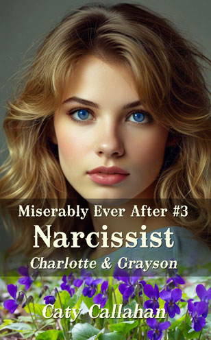 Miserably Ever After 3 Narcissist by Caty Callahan, when your husband isn't worth keeping | MiserablyEverAfter.com