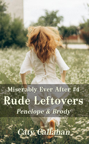 Miserably Ever After 4 Rude Leftovers by Caty Callahan, when your husband isn't worth keeping | MiserablyEverAfter.com