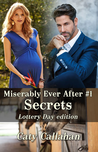 Miserably Ever After 1 Secrets by Caty Callahan | A bride lottery romance series