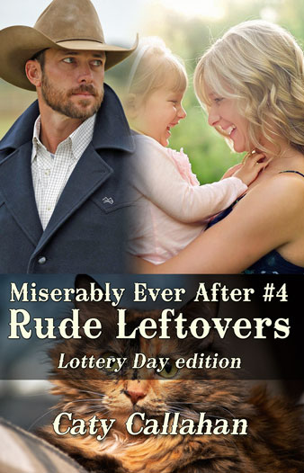 Miserably Ever After 4 Rude Leftovers by Caty Callahan | A bride lottery romance series